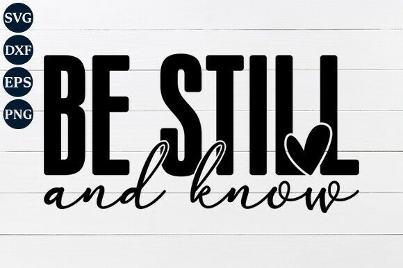 Be Still and Know SVG PNG