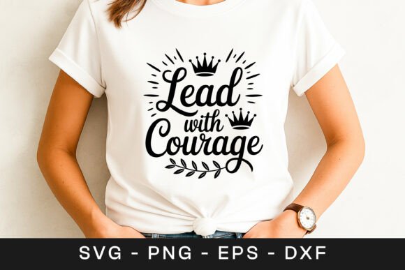 Lead With Courage Motivational Quote SVG Review