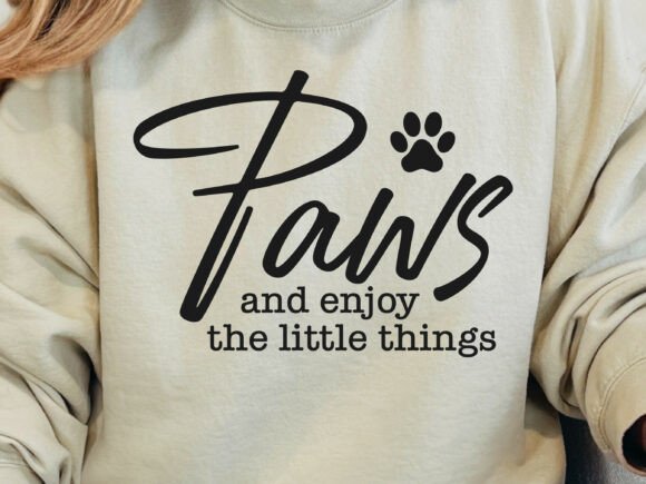 Paws Enjoy the Little Things Svg, Dog