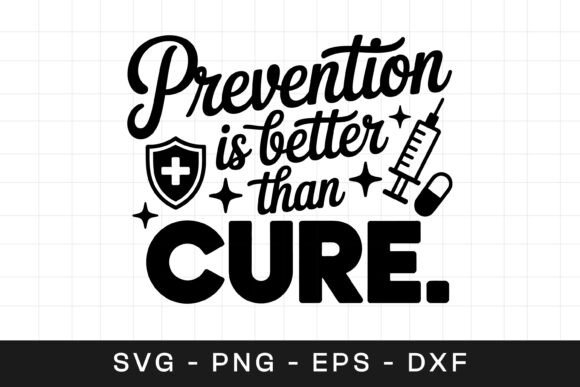 Prevention Is Better Cure Quote SVG PNG Review for Real Projects