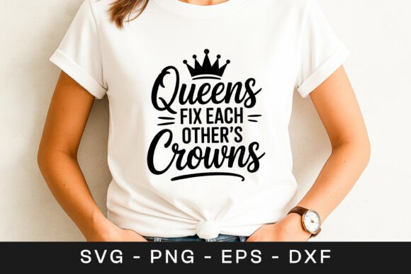 Queens Fix Each Other’s Crowns Quote SVG Review