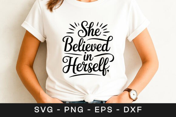 She Believed in Herself Quote SVG PNG Review: A Design Worth Stitching