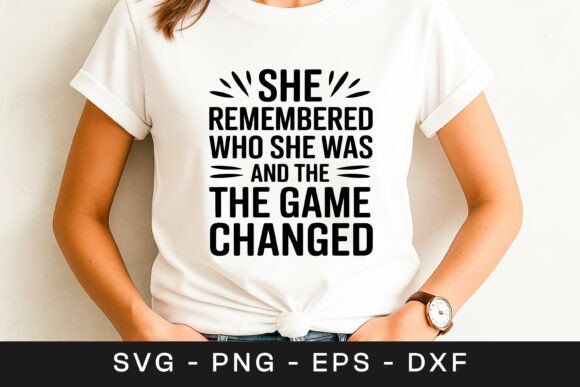 She Remembered Who She Was Quote SVG PNG Review for Real Projects