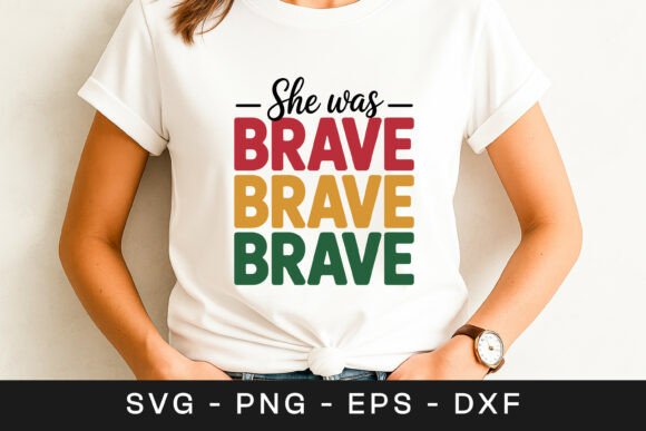 She Was Brave Brave Brave Quote SVG PNG Review: Real-World Embroidery Use
