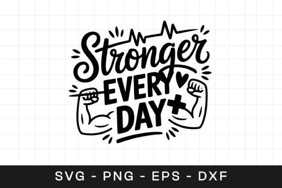 Stronger Every Day Gym Quote SVG PNG Review for Real Projects