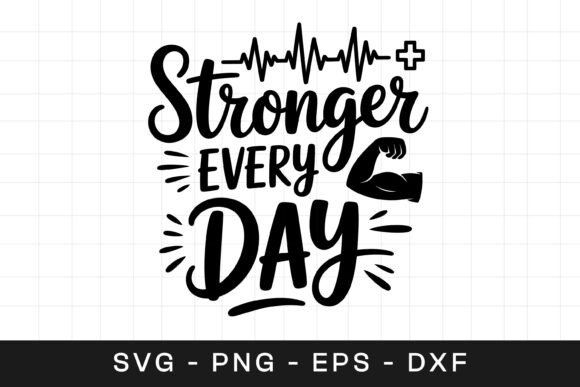 Stronger Every Day Workout Quote SVG PNG Review for Real Projects