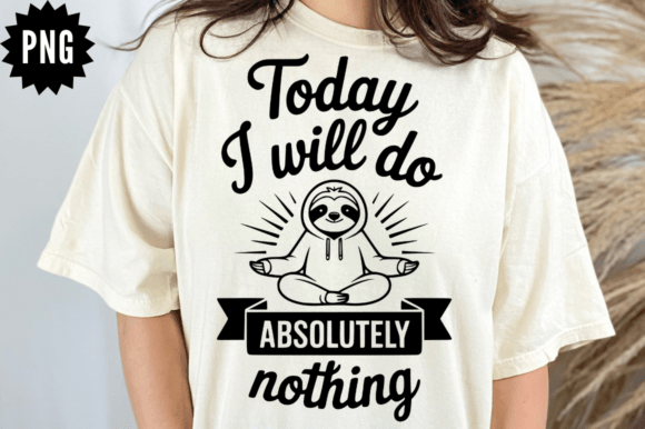 Today I Will Do Absolutely Nothing SVG D